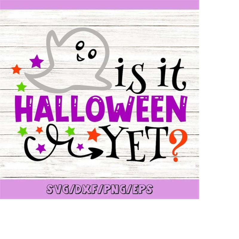 MR-258202343225-is-it-halloween-yet-svg-halloween-svg-ghost-svg-spooky-svg-image-1.jpg