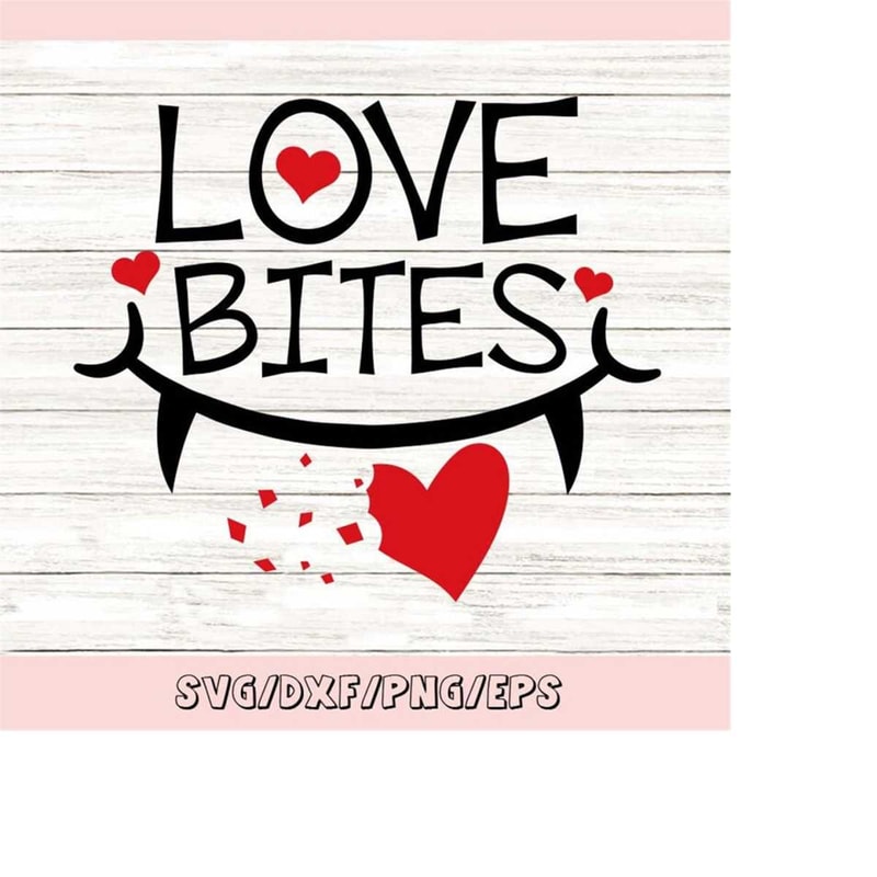 MR-25820234427-love-bites-svg-valentines-day-svg-love-svg-heart-svg-image-1.jpg