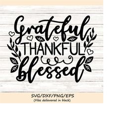grateful thankful blessed svg, thanksgiving svg, fall svg, autumn svg, leaves svg, silhouette cricut cut files, svg, dxf