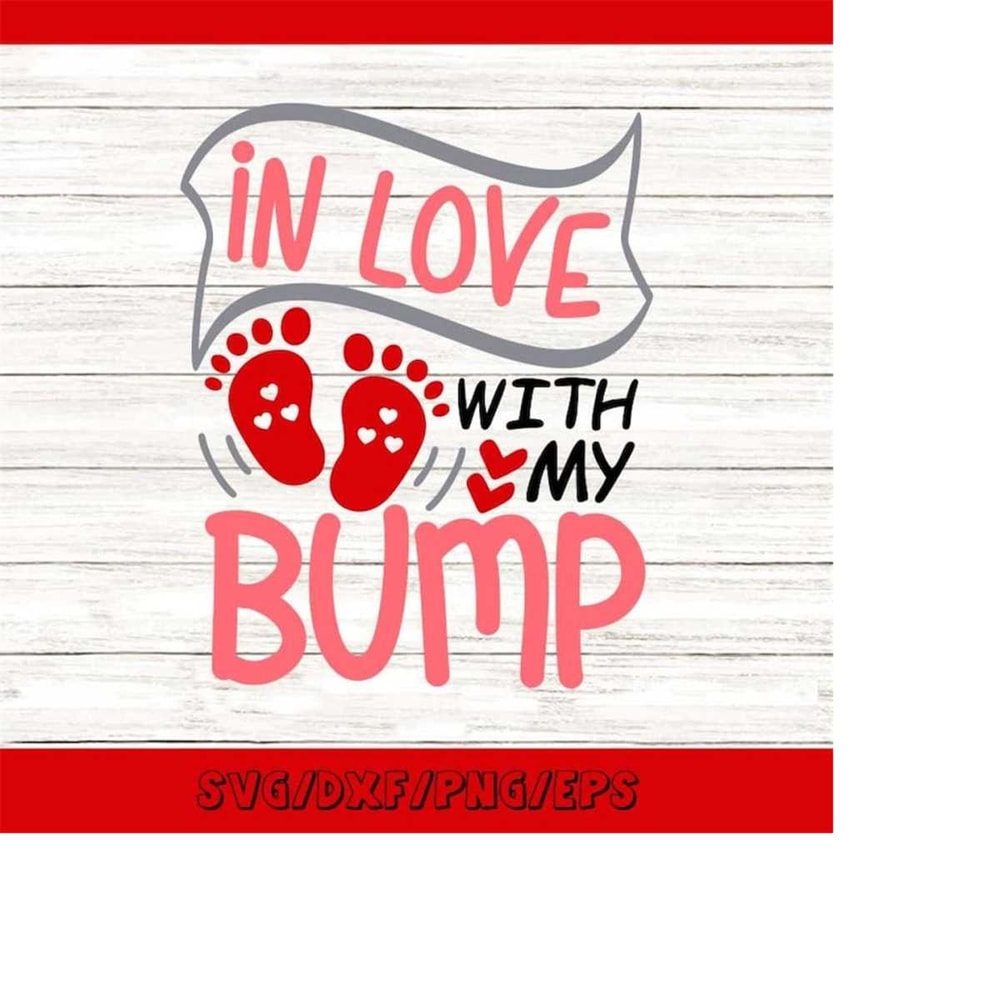 MR-258202345955-in-love-with-my-bump-svg-valentines-day-svg-pregnancy-image-1.jpg