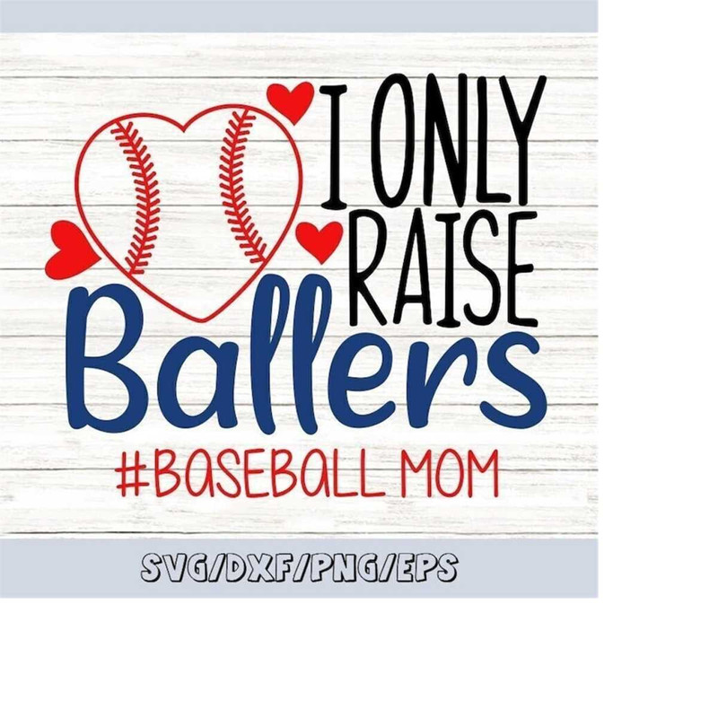 MR-25820235145-i-only-raise-ballers-svg-baseball-mom-svg-baseball-heart-image-1.jpg