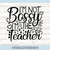 MR-258202353012-im-not-bossy-im-the-teacher-svg-funny-teacher-svg-image-1.jpg