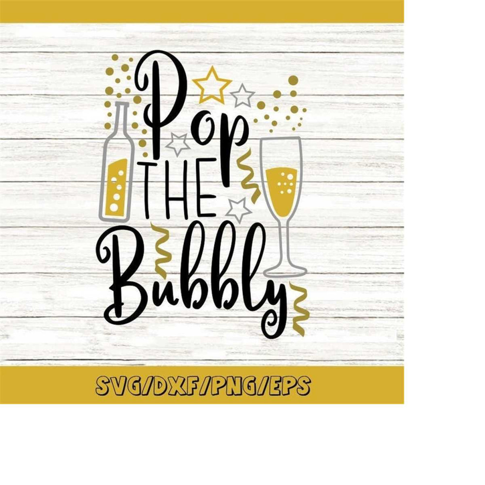 MR-258202362059-pop-the-bubbly-svg-new-years-eve-svg-new-years-image-1.jpg