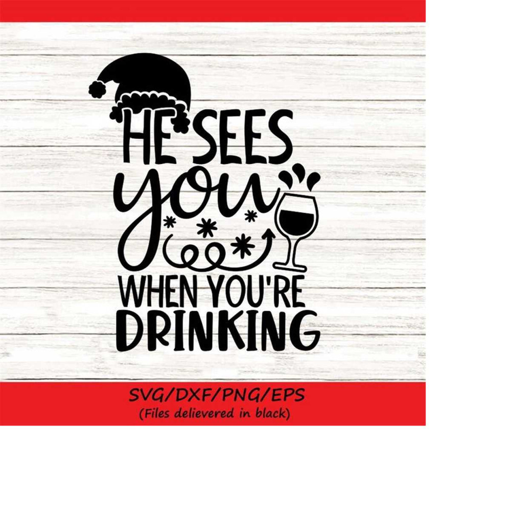 MR-2582023769-he-sees-you-when-youre-drinking-svg-christmas-svg-santa-image-1.jpg