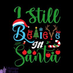 i still believe in santa svg, christmas svg, xmas svg, reindeer svg, christmas bell svg