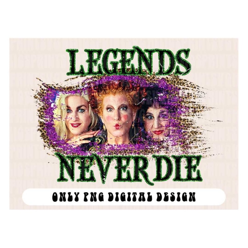 MR-258202382751-legends-never-die-hocus-pocus-png-halloween-png-instant-image-1.jpg