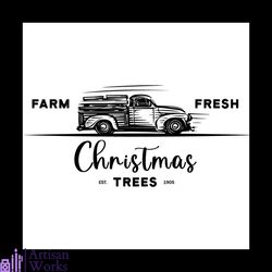 farm fresh christmas trees svg, christmas svg, xmas svg, farm fresh svg, christmas gift svg