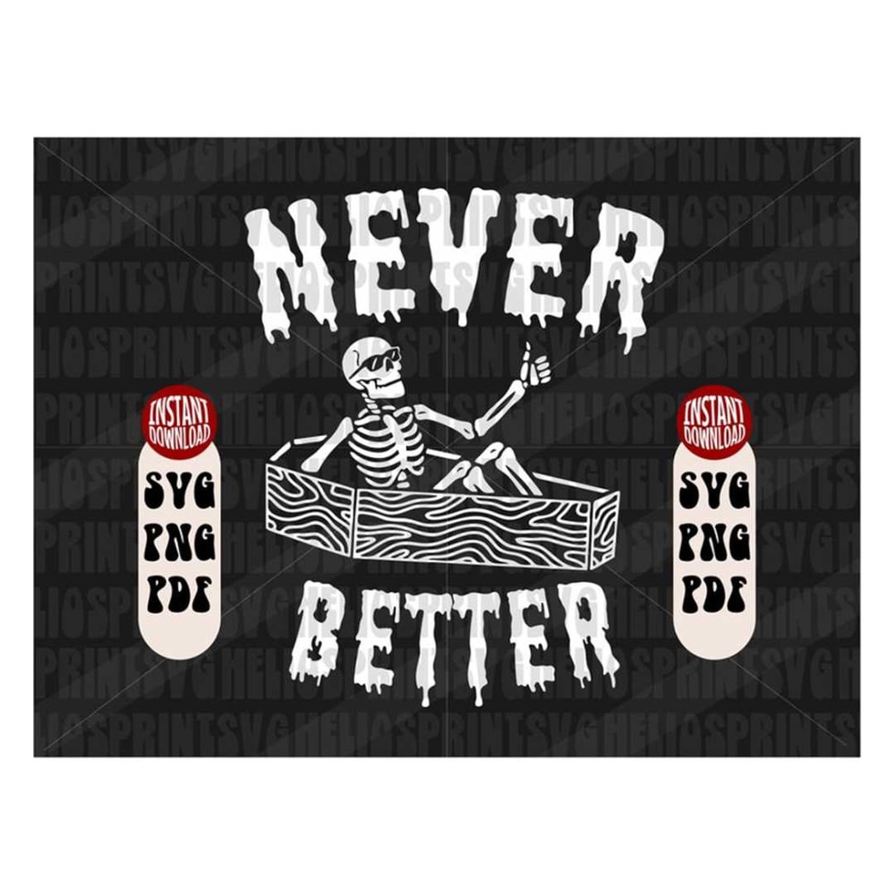 MR-258202383150-never-better-skull-svg-halloween-horror-svg-skeleton-is-in-image-1.jpg