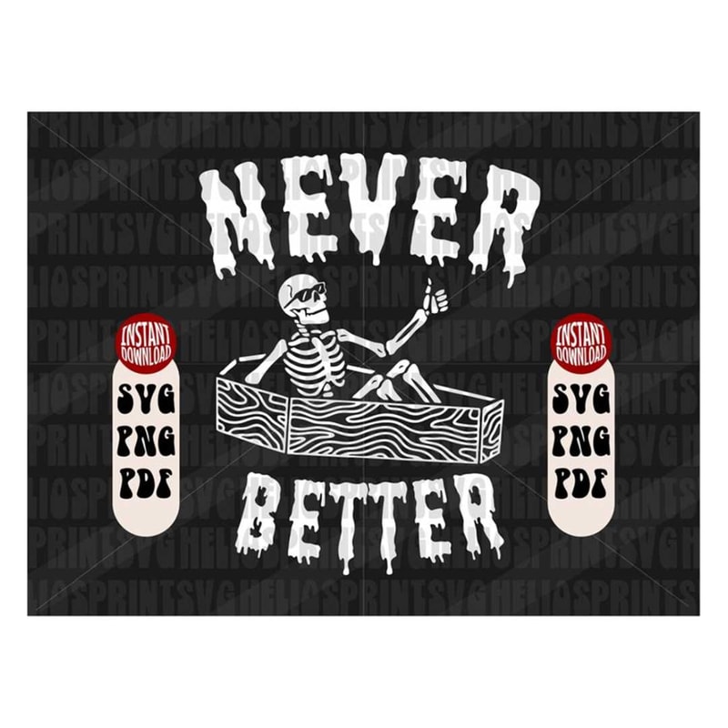 MR-258202383150-never-better-skull-svg-halloween-horror-svg-skeleton-is-in-image-1.jpg