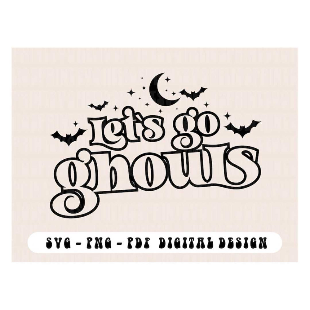 MR-258202384231-lets-go-ghouls-svg-halloween-svg-spooky-svg-trick-or-treat-image-1.jpg