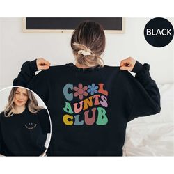 aunt sweatshirt, cool aunts club sweatshirt, aunt gift, aunt birthday gift, sister gifts, auntie sweater, aunt hoodie, c