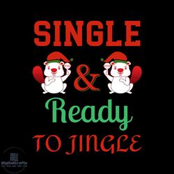 single ready to jingle svg, christmas svg, xmas svg, jingle svg, christmas gift svg
