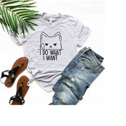 funny cat shirt | i do what i want shirt | cute cat shirt | cat lover | funny gift tee | cat attitude shirt