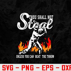 thou shall not steal unless you can beat the throw baseball svg, eps, png, dxf, digital download