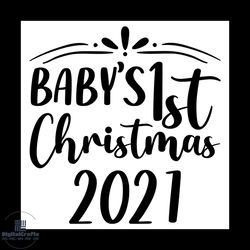 baby's 1st christmas 2021 svg, christmas svg, xmas svg, xmas baby svg, christmas gift svg