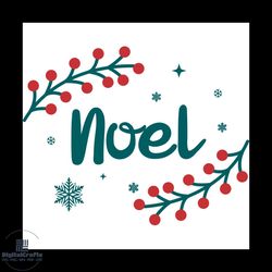 noel holly christmas svg, christmas svg, noel svg, christmas quotes svg