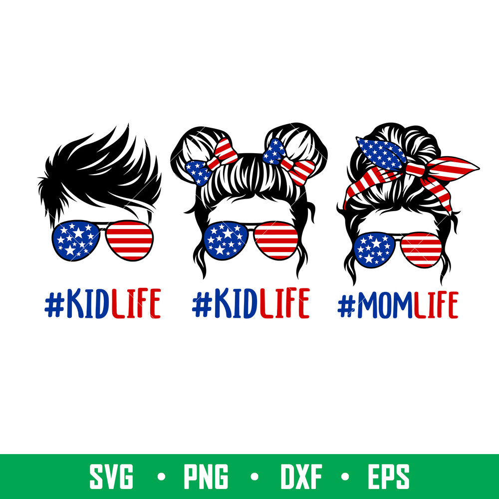American Mom Life Kid Life Bundle, American Mom Life Kid Life Svg, Messy Bun Hair Svg, USA Flag Mom Svg, Boy Girl Svg, 4th of July Svg,png, eps, dxf file.jpeg