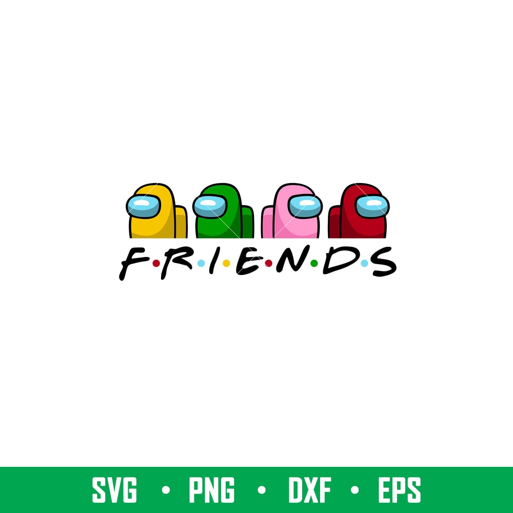 Among Us Friends, Among Us Friend SVG, Friends SVG, Among Us Game SVG, Friends Among Us character friends,Among us character svg, png, dxf, eps file.jpeg
