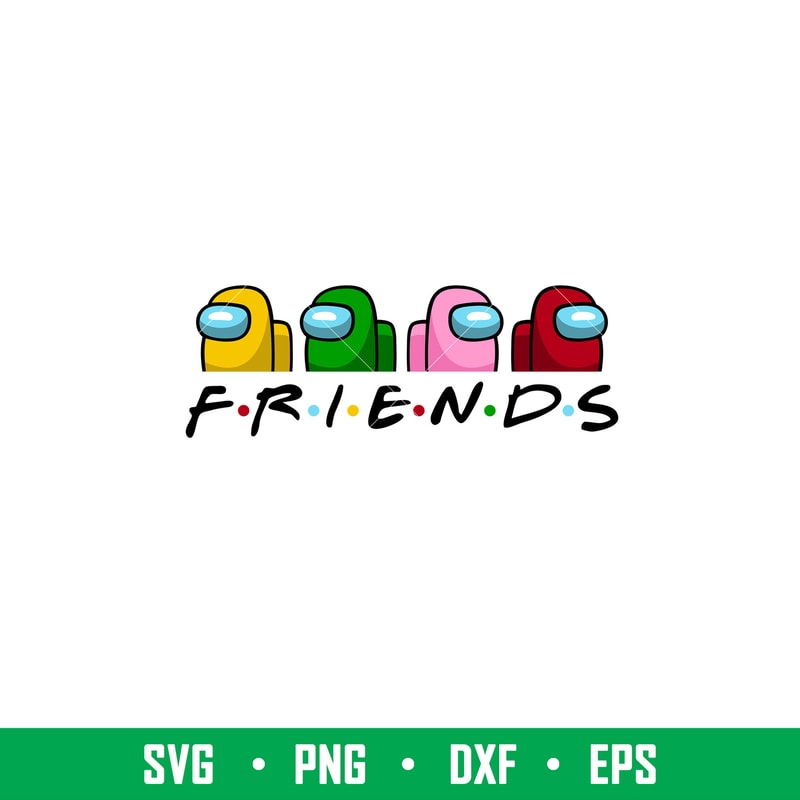 Among Us Friends, Among Us Friend SVG, Friends SVG, Among Us Game SVG, Friends Among Us character friends,Among us character svg, png, dxf, eps file.jpeg