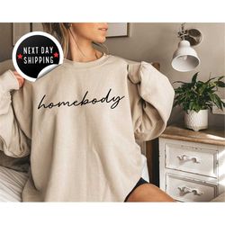 homebody sweatshirt,gift for her,gift for him, homebody womens hoodies,introvert gift, gift for homebody