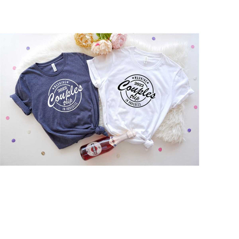 MR-2582023112527-warning-2022-couples-trip-in-progress-shirt-couples-trip-image-1.jpg