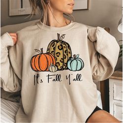 its fall yall - fall sweatshirt for women, pumpkin shirt, fall crewneck womens thanksgiving shirt
