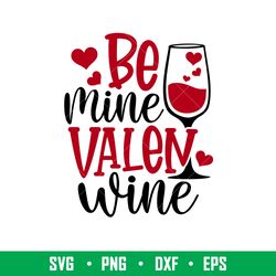 be mine valen wine, be mine valen wine svg, valentines day svg, valentine svg, love svg,png, dxf, eps file
