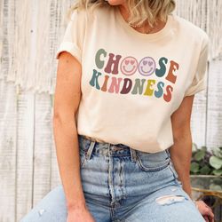 Be Kind Shirt, Choose Kindness Shirt, Be Kind Tee, Be Kind T-shirt, Womens Shirt, Positive Shirt, Ki
