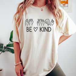 Be Kind Sign Language Shirt, Asl Shirt, American Sign Language Shirt, Be Kind T-shirt, Teacher Shirt