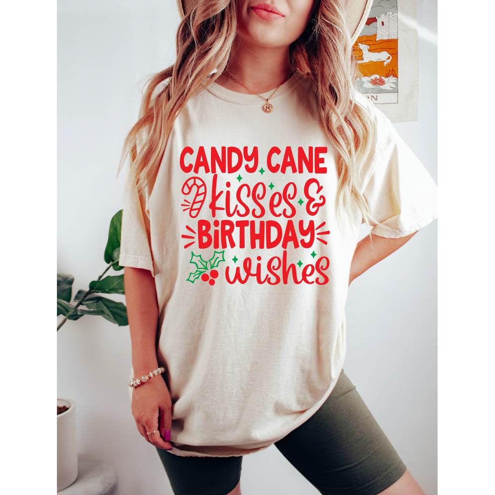 Christmas Birthday Shirt, Christmas Birthday Gift, December Birthday Shirt, Candy Cane Kisses and Birthday Wishes Shirt - 1.jpg