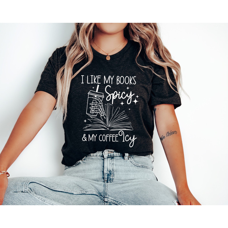 Funny Spicy Books Shirt, Smut reader Shirt, Smut Books Romance Lover Shirt, Romance Reader Shirt, Smut Shirt, Books Spicy Coffee Icy Shirt - 1.jpg