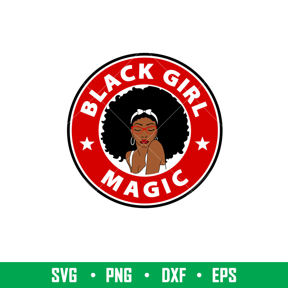Black Girl Magic, Black Girl Magic Svg, Starbucks Svg, Coffee Ring Svg, Cold Cup Svg,png, eps, dxf file.jpeg