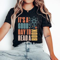 its a good day to read a book shirt, librarian shirt, bookish shirt, book lover gift, reading teache