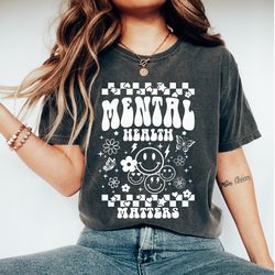 mental health matters, mental health shirt, mental health awareness shirt, mental health tees, socia
