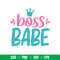Boss Babe, Boss Babe Svg, Little Princess Svg, Boss Svg, png, dxf, eps file.jpeg