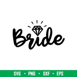 bride, bride svg, wedding svg, team bride svg, bride diamond svg,png,dxf,eps file