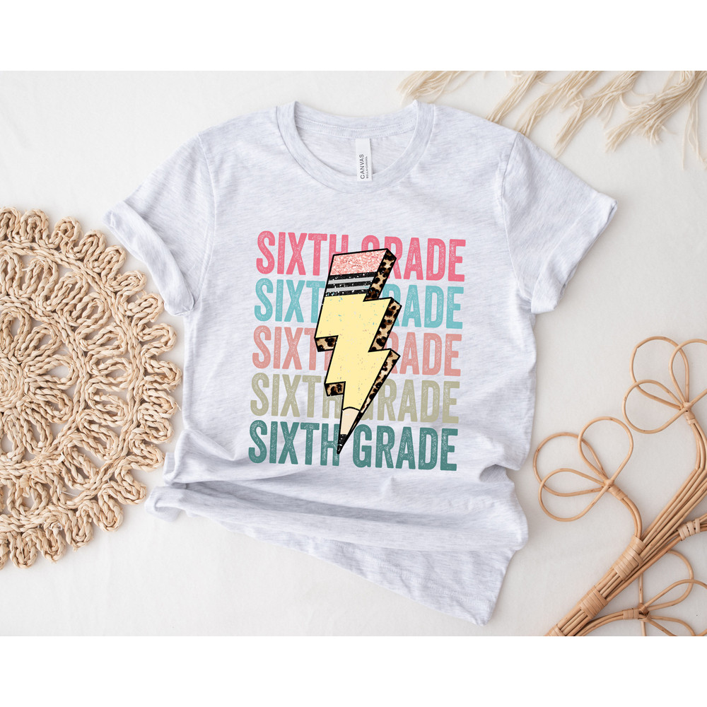 Sixth Grade Shirt, Sixth Grade Teacher Shirt, 6th Grade Teacher Shirt, Grade 6 Teacher Shirt, Sixth Grade Teacher Gift, 6th Grade Tees - 2.jpg