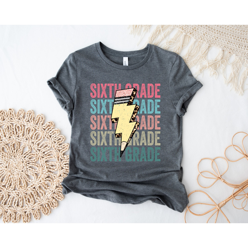 Sixth Grade Shirt, Sixth Grade Teacher Shirt, 6th Grade Teacher Shirt, Grade 6 Teacher Shirt, Sixth Grade Teacher Gift, 6th Grade Tees - 3.jpg