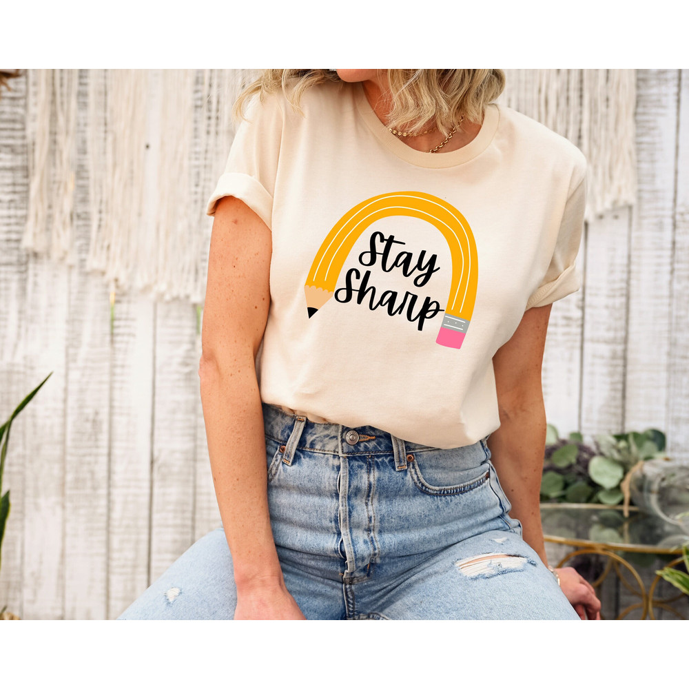 Stay Sharp Teacher Shirt, Cute Teacher Tees, First Grade Teacher Shirt, Second Grade Teacher, Third Grade Teacher, Fourth Grade Teacher - 1.jpg