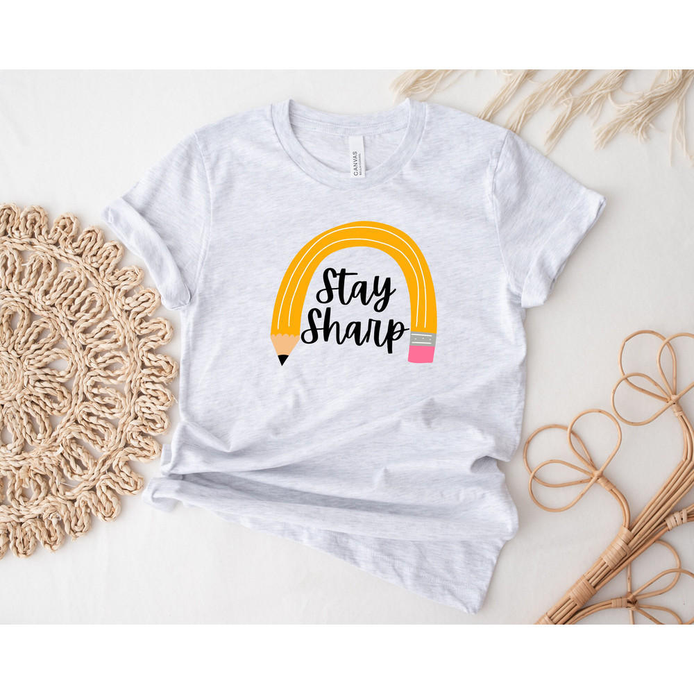 Stay Sharp Teacher Shirt, Cute Teacher Tees, First Grade Teacher Shirt, Second Grade Teacher, Third Grade Teacher, Fourth Grade Teacher - 2.jpg