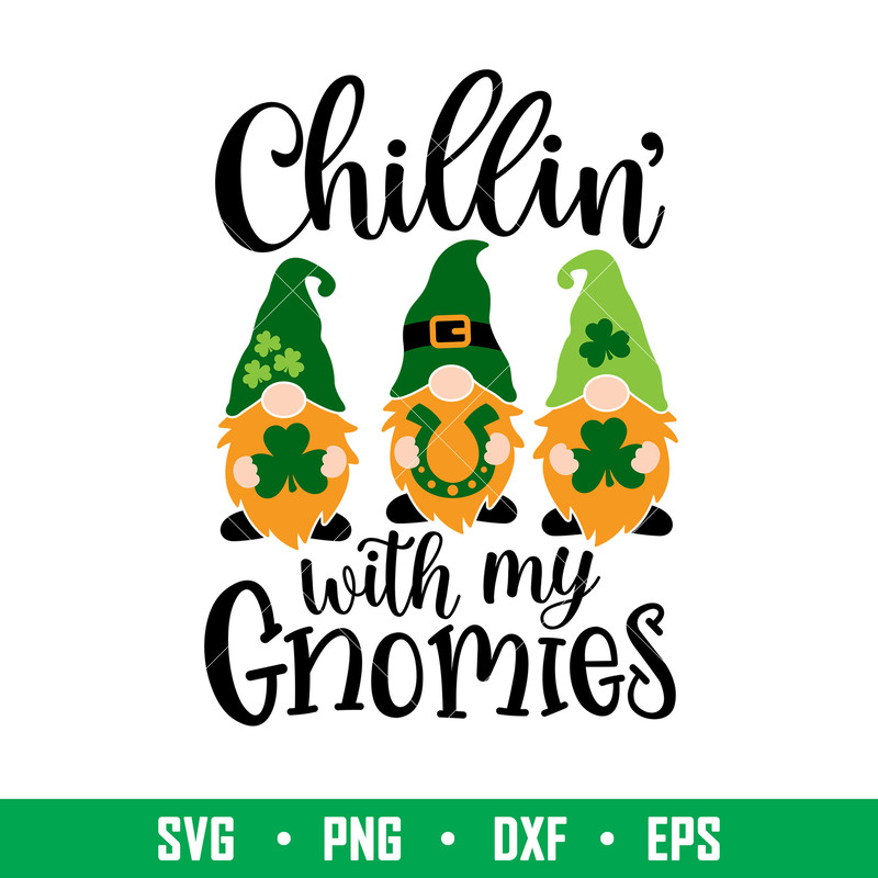 Chillin With My Gnomies 2, Chillin’ With My Gnomies Svg, St. Patrick’s Day Svg, Lucky Svg, Irish Svg, Clover Svg,png,dxf,eps file.jpeg