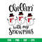 Chillin With My Snowmies, Chillin’ With My Snowmies Svg, Christmas Teacher Svg, Merry Christmas Svg, png, dxf, eps file.jpeg