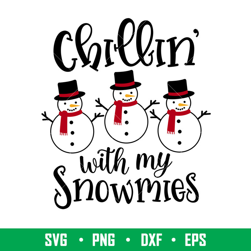Chillin With My Snowmies, Chillin’ With My Snowmies Svg, Christmas Teacher Svg, Merry Christmas Svg, png, dxf, eps file.jpeg