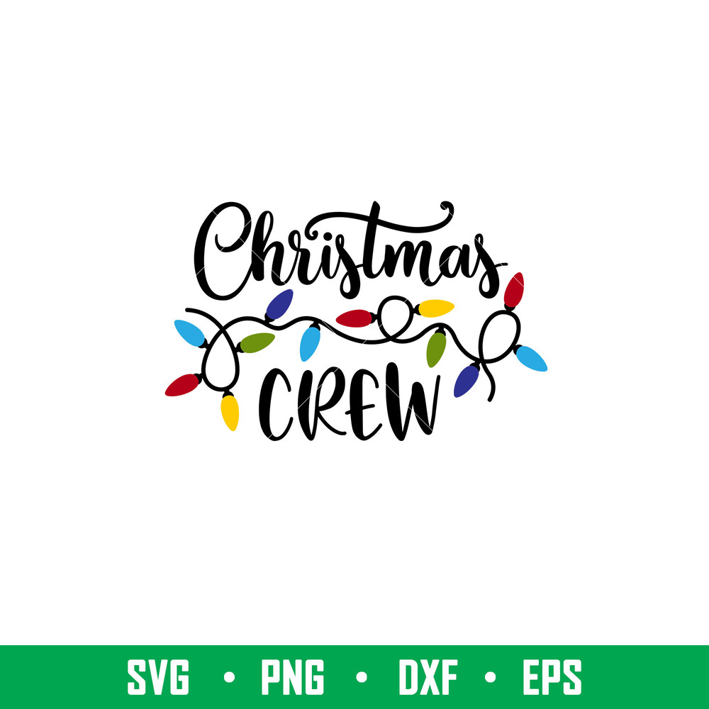 Christmas Crew, Christmas Crew Svg, Christmas Lights Svg, Merry Christmas Svg, ,png,dxf, eps file.jpeg