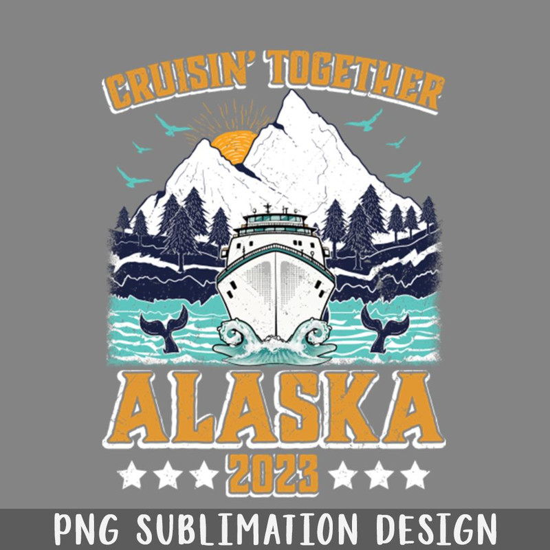 QB06071013-Matching Family Friends Group Alaska Cruise Together 2023 PNG Download.jpg