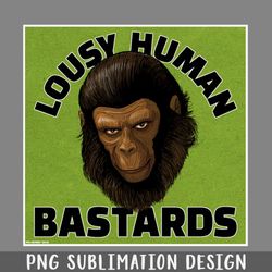 lousy human bastards caesar conquest of the planet of the apes png download
