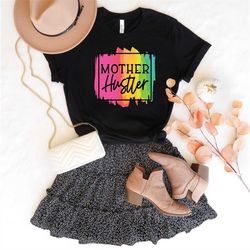 mother hustler shirt, hustling mom shirt, mom life shirt, colorful mom shirt, blessed mom shirt, mother day shirt,mom sh