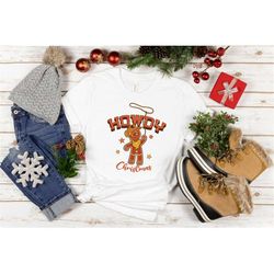 howdy christmas shirt, ginger cookie shirt, gingerbread shirt, howdy shirt, christmas shirt, christmas family shirt, ch
