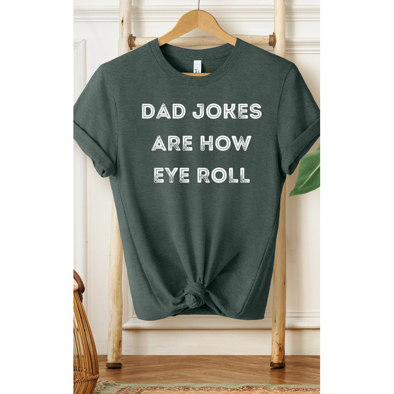 Dad Jokes Are How Eye Roll Shirt, Dad Shirt, Grandpa Shirt, Gifts For Dad, Gifts For Him, Men's Shirt, Best Dad Shirt, Father's Day Shirt - 4.jpg