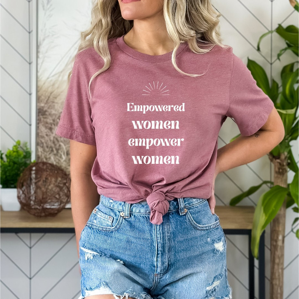 Empowered Women Empower Women Shirt, Feminism Shirt, Women's Shirt, Empowerment Shirt, Girl Power Shirt, Gifts For Her, Feminist Shirt - 2.jpg